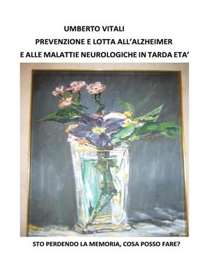cover image of Prevenzione e lotta all'Alzheimer e alle malattie neurologiche in tarda eta'